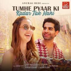 Tumhe Pyaar Ki Kadar Tak Nahi