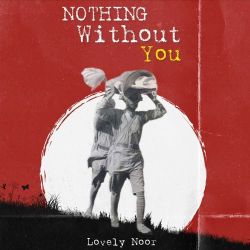 Nothing Without You