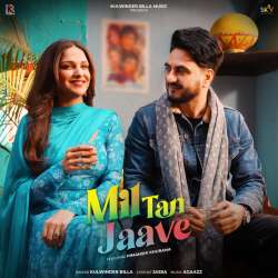 Mil Tan Jaave (feat. Himanshi Khurana)