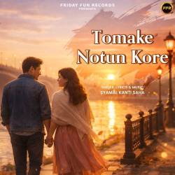 Tomake Notun Kore