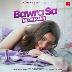 Bawra Sa Mera Mann