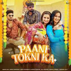 Paani Tokni Ka (feat. Aman Jaji, Nikku Sheoran, Nidhi Sharma And Aarohi Raghav)