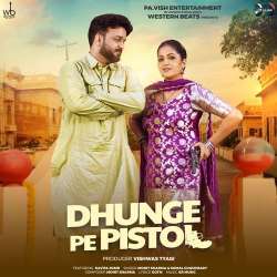 Dhunge Pe Pistol (Feat. Kavita Joshi)
