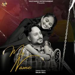 My Name - Raja Gill