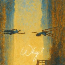 WHY - Armaan Gill