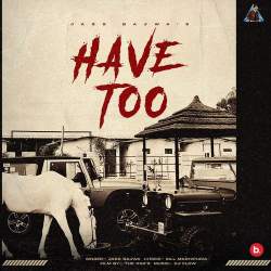 Have Too