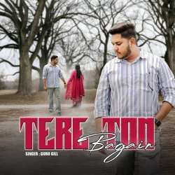 Tere Ton Bagair