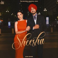 Sheesha - Amar Sehmbi
