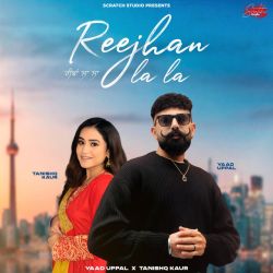 Reejhan La La - Yaad Uppal And Tanishq Kaur