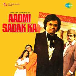 Aadmi Sadak Ka - Aadmi Sadak Ka