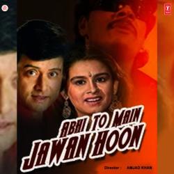 Jane Kahan Kab De Jaye Dhokha - Abhi To Main Jawan Hoon