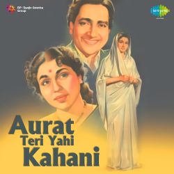 Kisse Kahoon Mera Man Hai Magan - Aurat Teri Yahi Kahani