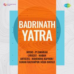 Chal Chalre Pathik Chalre - Badrinath Yatra