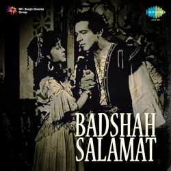 Dekho Kahin Se Woh - Badshah Salamat