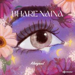 Bhare Naina - Khayaal