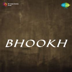 Ankh Mein Kyon Ashk - Bhookh
