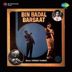 Ek Baar Zara Phir Keh Do - Bin Badal Barsaat