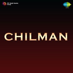 Aaj Kisi Ne Chhed Diye Dil Ke Taar - Chilman