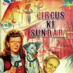 Kyon Neend Nahin Aati - Circus Ki Sundari