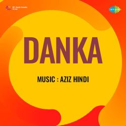 Dekho Ji Dekho Kahan Chali Ithlati - Danka