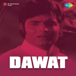 Aese Bhi Na Rootho Tum - Dawat
