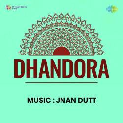 Dhak Dhak Nisdin Sanjh Savere - Dhandora