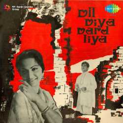 Dil Haarne Wale Aur Bhi Hai - Dil Diya Dard Liya