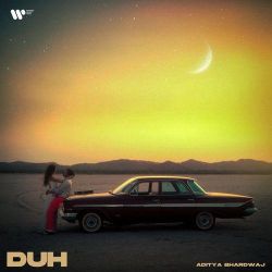Duh - Aditya Bhardwaj