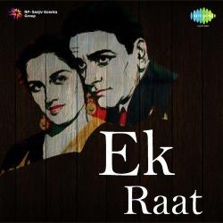 Bhool Aai Bhool Aai Ri - Ek Raat