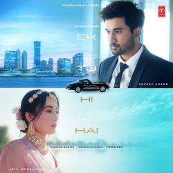 Ek Tu Hi Hai - Tanishk Bagchi