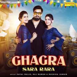 Ghagra Sara Rara - Payal Malik
