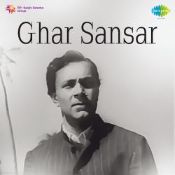 Bhala Karnewale Bhalai Kiye Ja - Ghar Sansar