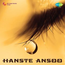 Sari Duniya Ghoom Ke Aai - Hanste Ansoo
