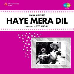 Machal Gaya Machal Gaya - Haye Mera Dil