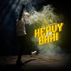 Heavy Hai Bhai - J Trix