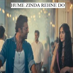 Humein Zinda Rehne Do - Jubin Nautiyal