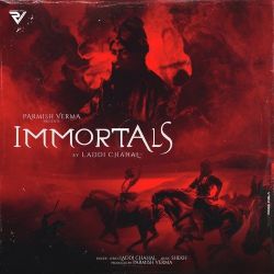 Immortals - Laddi Chahal