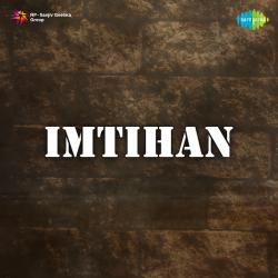 Aate Hai Mere Ghar Mein - Imtihan