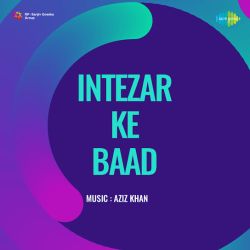 Mat Bhool Ke Bhi Tum Pyar Karo - Intezar Ke Baad