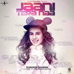 Jaani Tera Naa - Sunanda Sharma