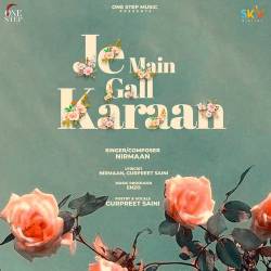 Je Main Gall Karaan - Nirmaan