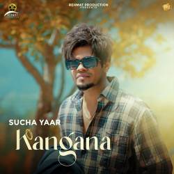 Kangana - Sucha Yaar