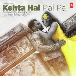 Kehta Hai Pal Pal - Armaan Malik