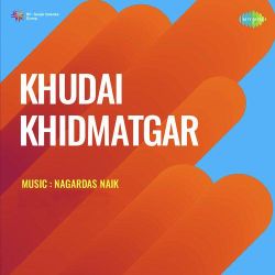 Kehti Hai Insaniyat Jitne Hai - Khudai Khidmatgar