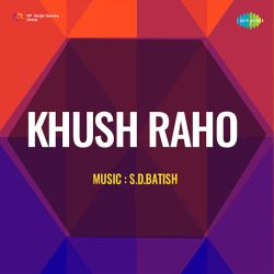 Duniya Men Kisi Ka Koi Nahin - Khush Raho