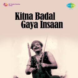 Aaja Aaja - Kitna Badal Gaya Insaan
