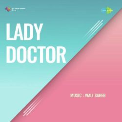 Hamse Kya Poochhte Ho Dard Kahan - Lady Doctor