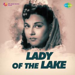 Jhan Jhan Baje Mori Payalia - Lady Of The Lake