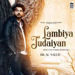 Lambiya Judaiyan - Bilal Saeed
