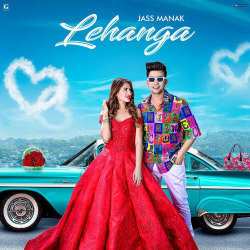 Lehanga - Jass Manak